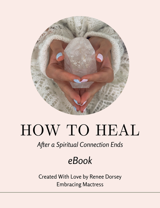 HOW TO HEAL AFTER A SPIRITUAL CONNECTION ENDS - EBOOK